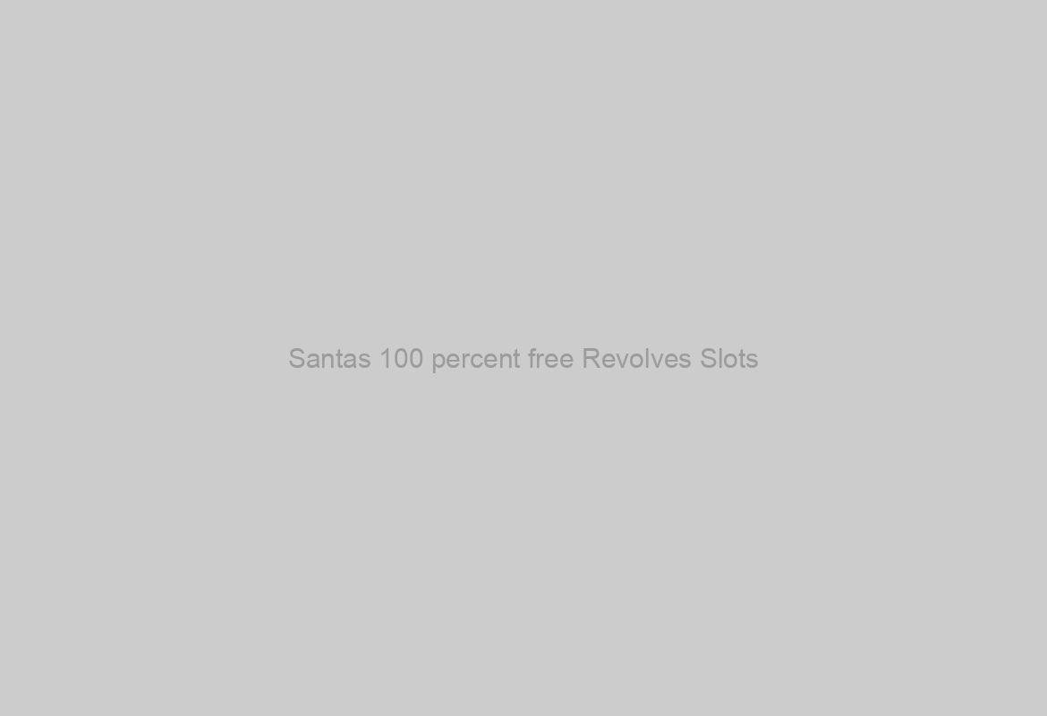 Santas 100 percent free Revolves Slots